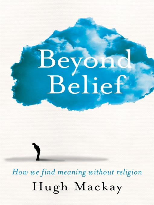 Title details for Beyond Belief by Hugh Mackay - Wait list